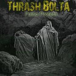 Thrash Bolta : Falso Profeta